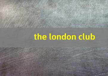 the london club